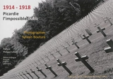 1914-1918 : Picardie, l'impossible oubli - Sylvain Bouture
