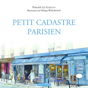 Petit cadastre parisien - Philippe Le Guillou