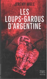 Les loups-garous d'Argentine : thriller - Jérémy Wulc