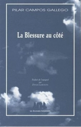La blessure au côté - Pilar Campos Gallego