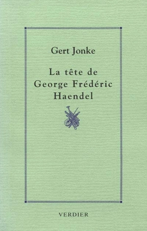 La tête de George Frédéric Haendel - Gert Jonke