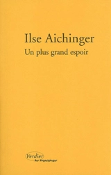 Un plus grand espoir - Ilse Aichinger