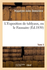 L'Exposition de tableaux, ou le Faussaire. Tome 3 - Hippolyte-Jules Demolière