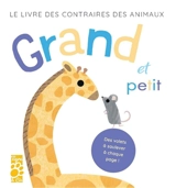 Grand et petit : le livre des contraires des animaux - Harriet Evans