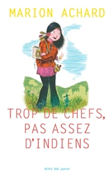 Trop de chefs, pas assez d'Indiens - Marion Achard