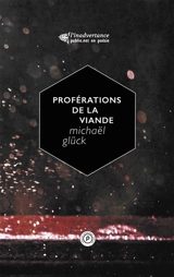Proférations de la viande - Michaël Glück