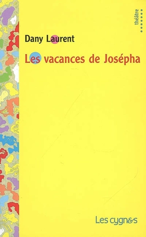 Les vacances de Josépha - Dany Laurent