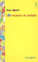 Les vacances de Josépha - Dany Laurent