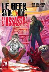 Le geek, sa blonde et l'assassin - Kin-Wo Cheng