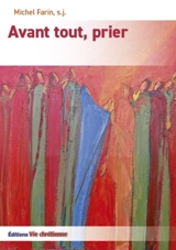 Avant tout, prier - Michel Farin