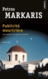 Une enquête de Kostas Charitos. Publicité meurtrière - Pétros Markaris