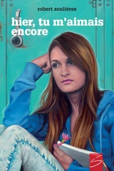 Hier, tu m'aimais encore - Robert Soulières