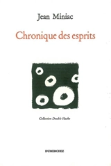 Chronique des esprits : poèmes - Jean Miniac