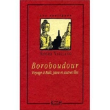 Boroboudour : Java, Bali et autres îles - Roger Vailland