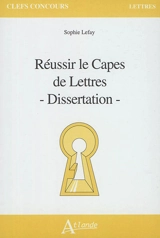 Réussir le Capes de lettres : dissertation - Sophie Lefay