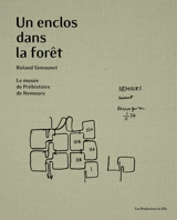 Un enclos dans la forêt : Roland Simounet : le musée de préhistoire de Nemours