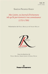 Mes loisirs ou Journal d'événemens tels qu'ils parviennent à ma connoissance : 1753-1789. Vol. 4. 1775-1776 - Siméon-Prosper Hardy