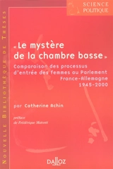 Le mystère de la chambre basse : comparaison des processus d'entrée des femmes au Parlement, France-Allemagne 1945-2000 - Catherine Achin