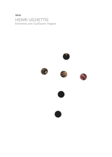 Henri Ughetto : entretiens avec Guillaume Treppoz - Henri Ughetto