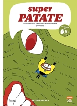 Super patate. Vol. 9. Les dangereux caprices d'Augusta Rupin. Vol. 2 - Artur Laperla