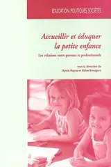Accueillir et éduquer la petite enfance : les relations entre parents et professionnels