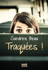 Traquées ! - Sandrine Beau
