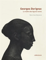 Georges Dorignac, le maître des figures noires - Marie-Claire Mansencal