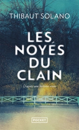 Les noyés du Clain : d'après une histoire vraie - Thibaut Solano