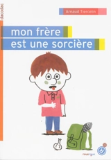 Mon frère est une sorcière - Arnaud Tiercelin
