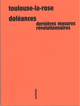 Doléances : dernières mesures révolutionnaires - Toulouse-la-Rose