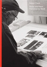 Robert Frank : Books and Films, 1947-2019 - Gerhard Steidl