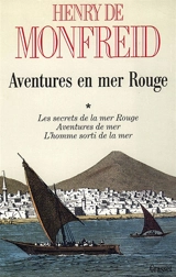 Aventures en mer Rouge. Vol. 1 - Henry de Monfreid