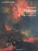 Pierre Jacques Volaire : 1729-1799, dit le Chevalier Volaire - Emilie Beck-Saiello