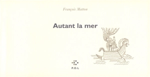 Autant la mer - François Matton