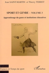 Sport et genre. Vol. 3. Apprentissage du genre et institutions éducatives - CARREFOUR D'HISTOIRE DU SPORT (11 ; 2004 ; Lyon)