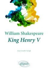 William Shakespeare, King Henry V - Anny Crunelle Vanrigh