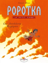 Popotka le petit Sioux. Vol. 4. Les jambières magiques - David Chauvel