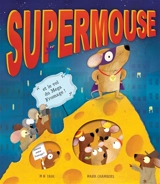 Supermouse et le vol du méga fromage ! - M.N. Tahl