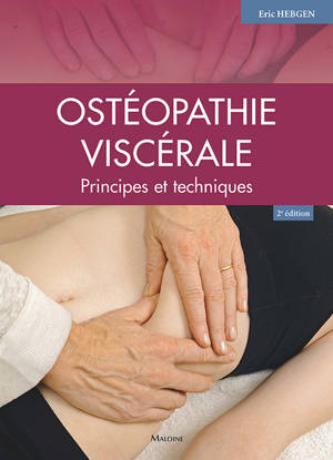 Ostéopathie viscérale : principes et techniques - Eric Hebgen
