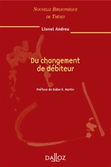 Du changement de débiteur - Lionel Andreu