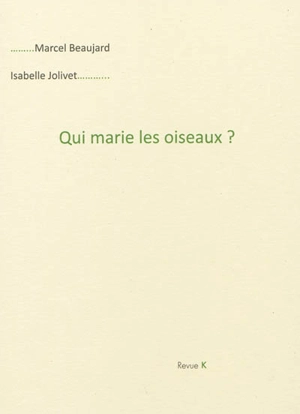 Qui marie les oiseaux ? - Marcel Beaujard