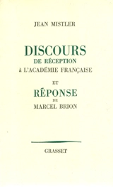 Discours de réception à l'Académie française et réponse de Marcel Brion - Jean Mistler