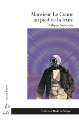 Monsieur le comte au pied de la lettre - Philippe Annocque