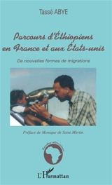 Parcours d'Ethiopiens en France et aux Etats-Unis : de nouvelles formes de migrations - Tassé Abye