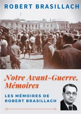 Notre Avant-Guerre, Mémoires : Une génération dans l'orage - Robert Brasillach