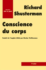 Conscience du corps : pour une soma-esthétique - Richard Shusterman