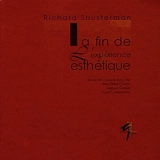 La fin de l'expérience esthétique - Richard Shusterman