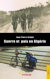 Guerre et paix en Algérie - Jean-Pierre Crépin