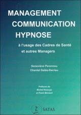 Management, communication, hypnose : à l'usage des cadres de santé et autres managers - Geneviève Perennou