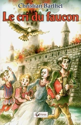 Le cri du faucon - Christian Barthet